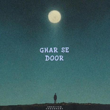 Ghar Se Door | Boomplay Music