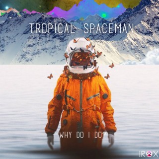 Tropical Spaceman