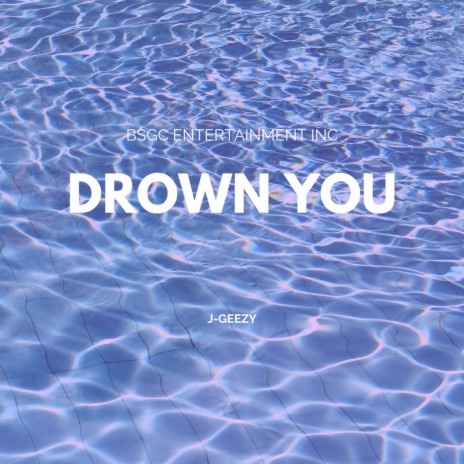 Drown You | Boomplay Music