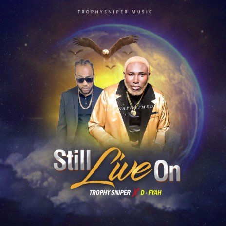 Still Live On ft. D Fyah | Boomplay Music