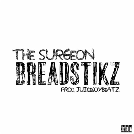 The Surgeon Breadstikz