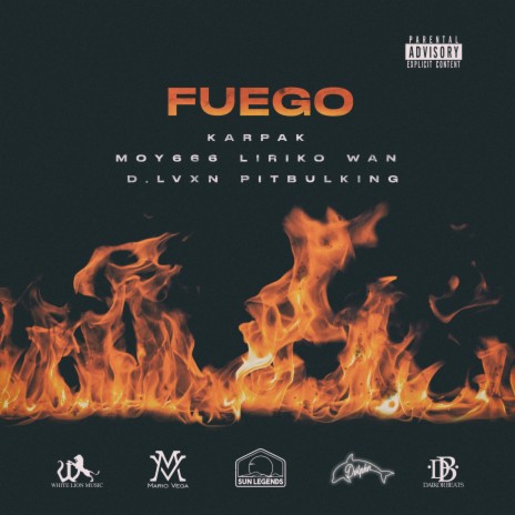 FUEGO ft. Liriko Wan, Pitbulking, moy666 & D.LVXN