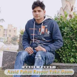 Aasid Pahat Raypur Yako Gaam