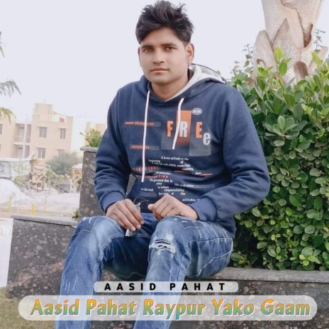 Aasid Pahat Raypur Yako Gaam | Boomplay Music