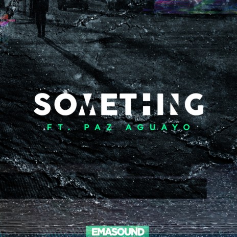 Something (feat. Paz Aguayo) | Boomplay Music