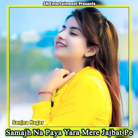 Samajh Na Paya Yara Mere Jajbat Pe | Boomplay Music
