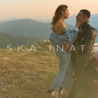 Ska Inat (feat. Robert Berisha)