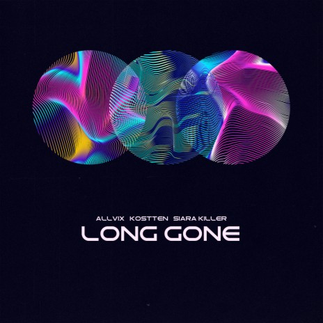 Long Gone ft. Kostten & Siara Killer | Boomplay Music