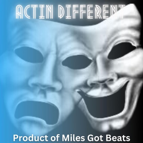 Actin Different | Boomplay Music