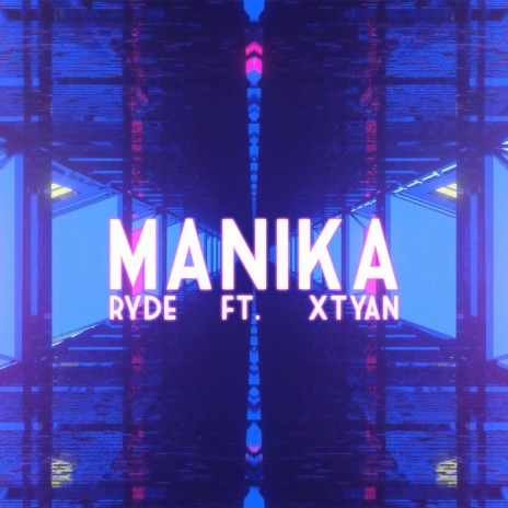 Manika ft. Xtyan | Boomplay Music