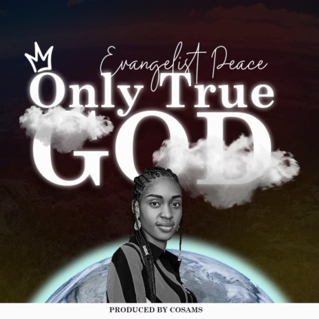 Only True God | Boomplay Music