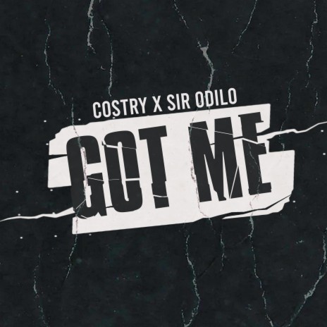 Got me ft. Sir Odilo | Boomplay Music