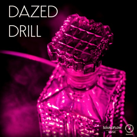 Dazed Drill | Boomplay Music