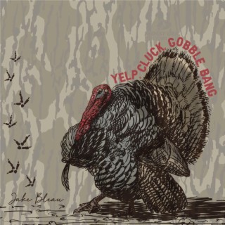 Yelp, Cluck, Gobble, Bang