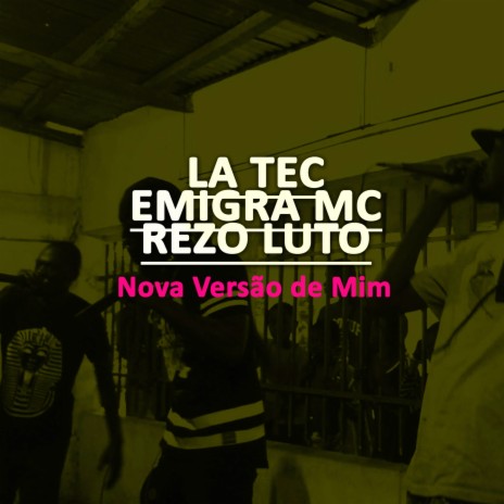 Nova Versão de Mim ft. Emigra MC, REZO LUTO & Adalgiza | Boomplay Music
