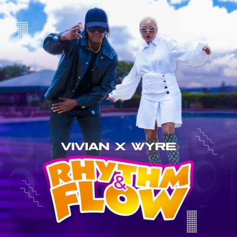 Rythm & Flow ft. Wyre | Boomplay Music