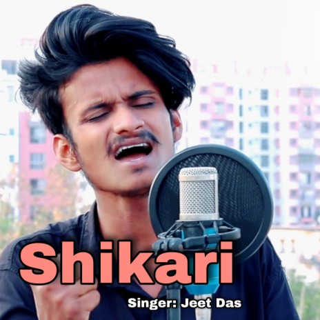 Shikaari Jeet Das (Hindi Song)