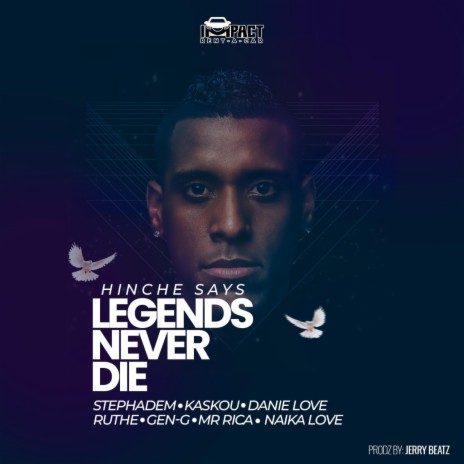 Legends Never Die ft. Kaskou, Danie Love, Ruthe Theodore, Gen-g & Mr Rica | Boomplay Music