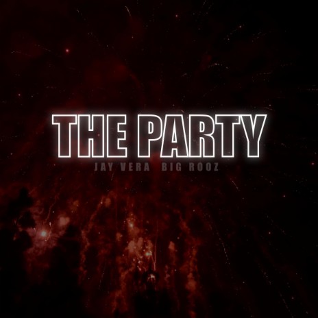 The Party (feat. Big Rooz) | Boomplay Music