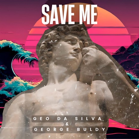 Save Me (Extended Mix) ft. George Buldy