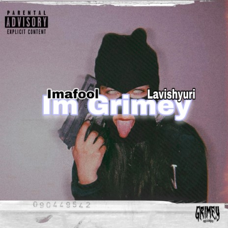Im grimey ft. Lavi$hyuri | Boomplay Music