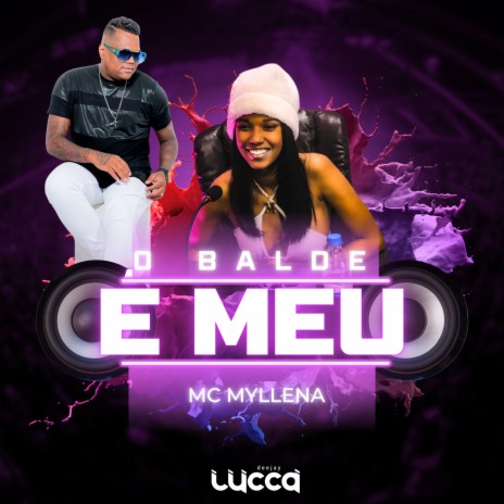 O Balde É Meu ft. Mc Myllena | Boomplay Music