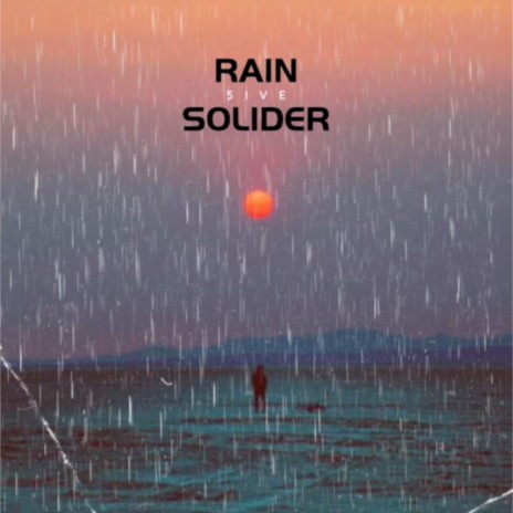 Rain Soldier | Boomplay Music