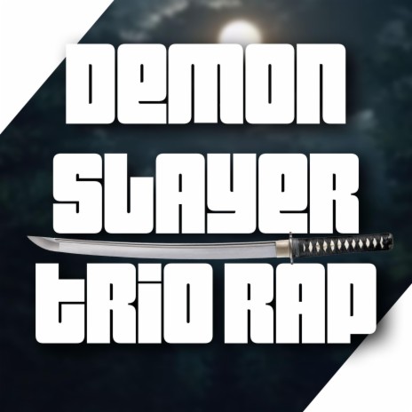 Demon Slayer Trio Rap ft. Divide Music & Zach Boucher | Boomplay Music