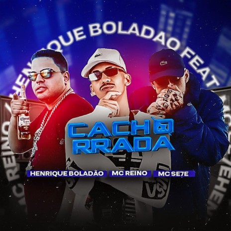 Cachorrada ft. Henrique Boladão & Mc Se7e | Boomplay Music