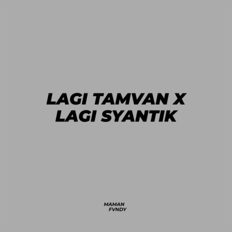 Lagi Tamvan X Lagi Syantik | Boomplay Music