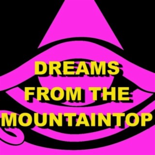Dreams from the Mountaintop