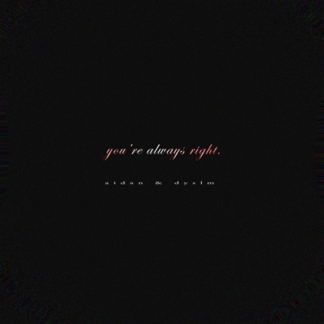 you're always right (feat. Dyslm) | Boomplay Music