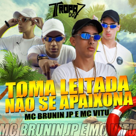 TOMA LEITADA-NAO SE APAIXONA ft. MC Vitu | Boomplay Music