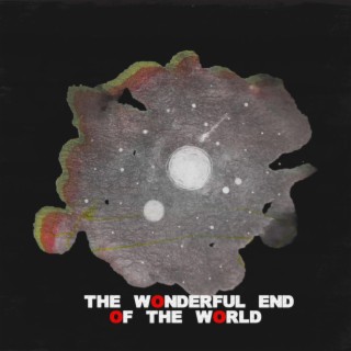 The Wonderful End of the World: Side B (B - Sides and Demos)