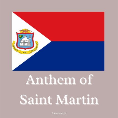 Anthem of Saint Martin | Boomplay Music