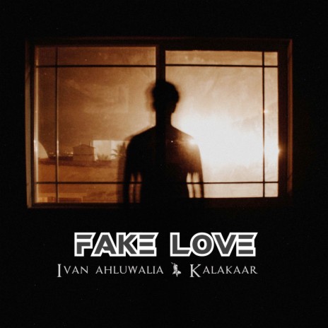 Fake Love ft. Ivan ahluwalia | Boomplay Music