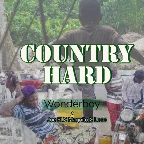 Country Hard (Single) ft. Joe EL, Loco & Magnito | Boomplay Music