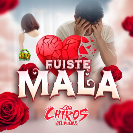 Fuiste Mala | Boomplay Music