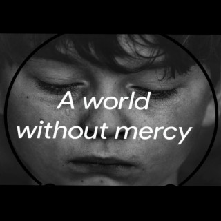 A World Without Mercy