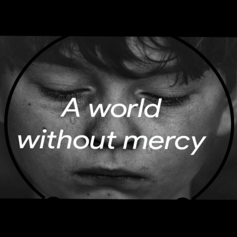 A World Without Mercy | Boomplay Music