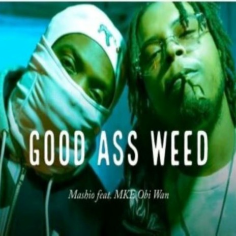 Good A$$ Weed ft. Mashio | Boomplay Music