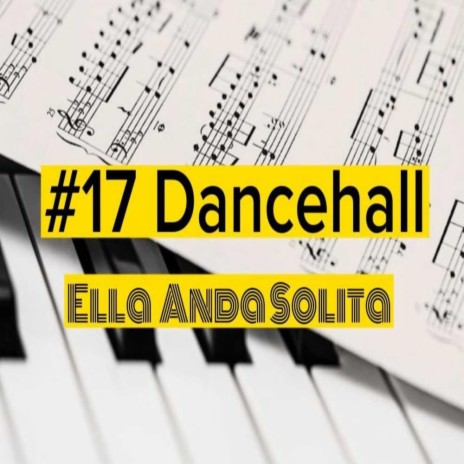 #17 Dancehall (Ella Anda Solita)