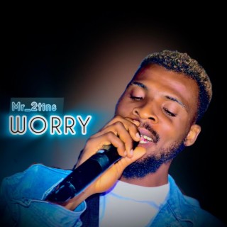 WORRY lyrics | Boomplay Music