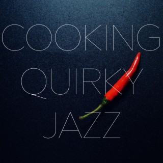 Cooking Quirky Jazz