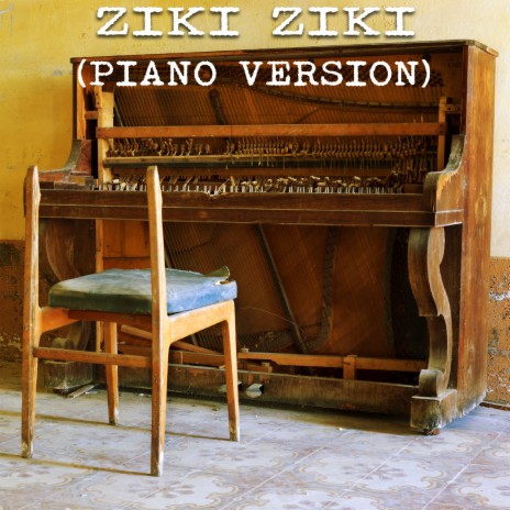 Ziki Ziki (Piano Version) | Boomplay Music