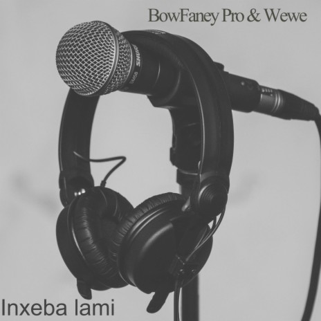 Inxeba Lami ft. BowFaney Pro