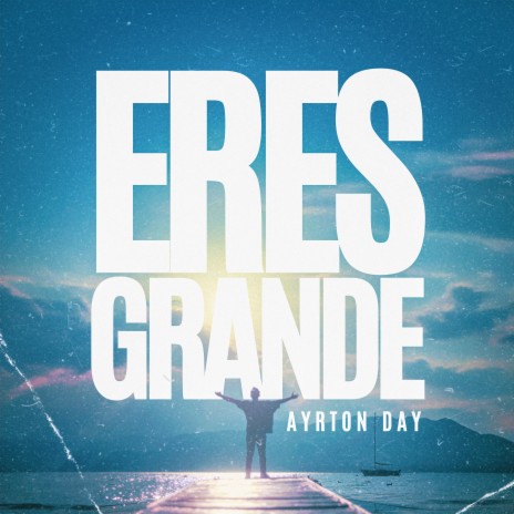 Eres Grande | Boomplay Music