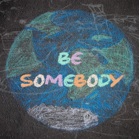 Be Somebody