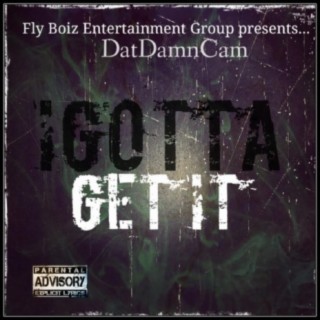 Igotta Get It lyrics | Boomplay Music