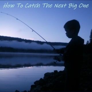 How to Catch the Next Big One